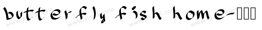 butterfly fish home字体转换